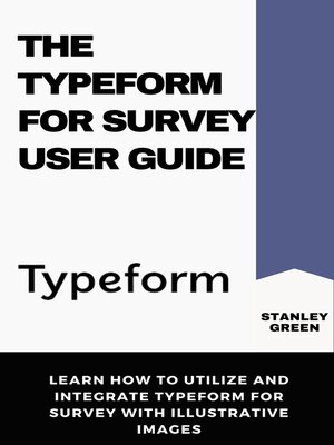 cover image of THE TYPEFORM FOR SURVEY USER GUIDE